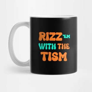 Rizz Em With The Tism Mug